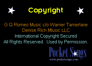 I? Copyright g1

(3 Q Romeo Music Clo WarnerTamerlane
Denise Rich Mlusic LLC

International Copyright Secured
All Rights Reserved. Used by Permission.

Pocket. Smugs

uwupockemm