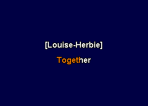ILouise-Herbiel

Together