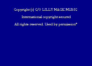 Copmht (c) CFO LILLY MACK MUSIC
hmational copyright socumd

A11 righm mem'cd. Used by pmmuion