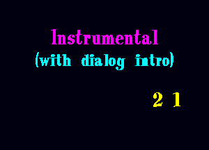 (with dialog intro)

21