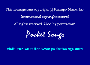 This manth copyright (c) Ramspo Music, Inc.
Inmn'onsl copyright Bocuxcd

All rights named Used by pmnisbion
POM Sow

visit our websitez m.pocketsongs.com