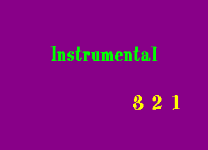 Instrumental

321