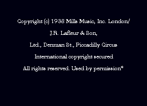 Copyright (c) 1938 Mills Music, Inc. London!
1R. Laflcur 3c Son,
Ltd, Dmmsn 815., Piccadilly Circus
Inmn'onsl copyright Bocuxcd

All rights named. Used by pmnisbion