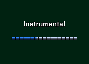 Instrumental