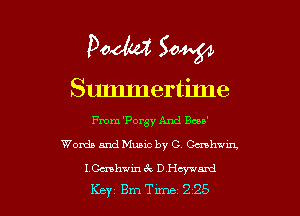 me 'Porgy And Bcu'
Words and Music by C Gershwm.

IGcnhwin D Hcywmd

Key Bm Tune 225 l