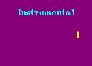 Instrumental