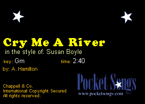 2?

Cry Me A River

m the style of Susan Boyle

key Gm 1m 2 40
by, A Hermite!)

Chappell 8 Co,

Imemational Copynght Secumd
M rights resentedv