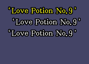 love Potion No.9
love Potion No.9

love Potion No. 9
