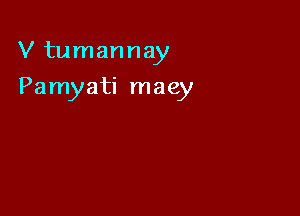 V tumarmay

Pamyati maey