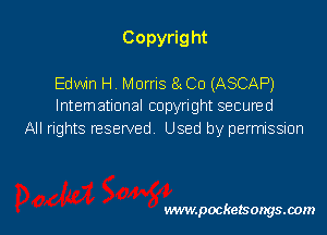 Copyright
Edwin H. Morris 8 Co (ASCAP)

lntemational copyright secured
All rights reserved. Used by permission

vwmpockelsongsaom l