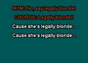 Cause she's legally blonde...

Cause she's legally blonde...