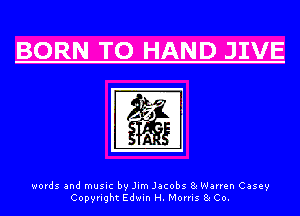 BORN TO HAND JIVE

words and music by Jim Jacobs 8e Warren Casey
Copyright Edwin H. Morris 8e Co.