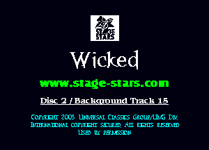 1
Wicked

www.stage-stalsxom
Disc 2 (Backmund Track 15

Comm ZEUS LIHNBSM. CURSE GWMG Dbl
Mammal. comma 5m A11 mas mm
1.138 E! FELCGDU
