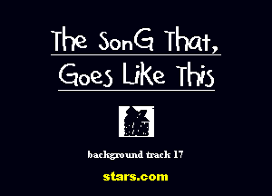 The Sonel That
6025 Like This

'I .
batkgmund track I7
stars.com l