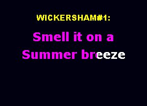 WICKERSHAMiHi