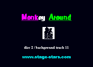 disc 2 Ibackgmund track 11

vn'nv.stage-stars.com