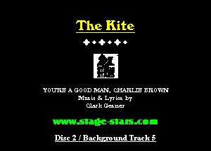 The Kite

4-04-00.

YOU'RE A GOOD MAN. CHARLIE BROWN
Mule 5. L77 tan. b7
Glut Gena

msich-stusmou

Disc 2 iBac um! Track 5
