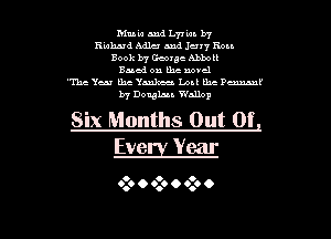 biuia and 1.71 'm. by
Riahud Adlai and July Ron
Book In Geoyge Abbot!
Buesd on the novel
The Yes the Yankee. Lon! the PM?
by Donabn Wallop

Six Months Out Of,
Evegy Year