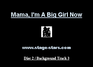 Mama I'm A Bi Girl Now

www.stage-stars.com

Disc 2 IBac und Track 3