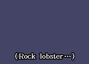 (Rock lobster m)