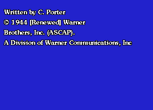 Written by C. Porter
(RI 1944 lRemwcd) Warner
Brothers, Inc. (ASCAP).

A Division of Warner Commtmications, Inc