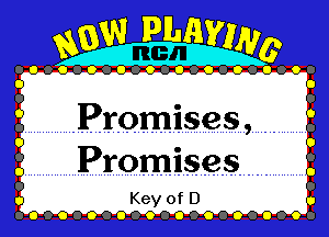 Promises,
Promises