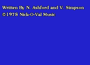 Written By N. Ashford and V. Simpson
(91978 Nick-O-Val Music