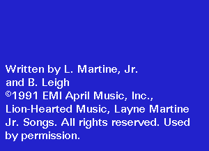 Written by L. Martine, Jr.

and B. Leigh

91991 EM! April Music, Inc.,
Lion-Hearted Music, Layne Martine
Jr. Songs. All rights reserved. Used
by permission.