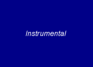 Instrumental