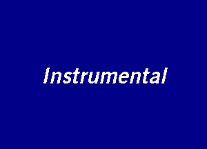 Instrumental