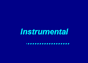 Instrumental