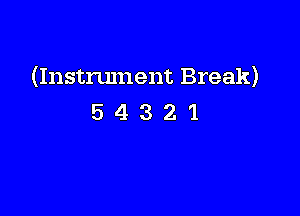 (Instrument Break)

54321