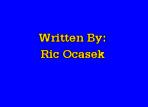 Written Byz

Ric Ocasek