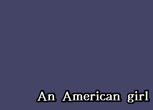 An American girl