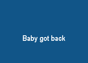 Baby got back