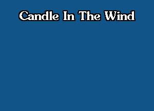 Candle In The Wind