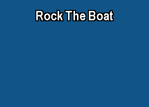 Rock The Boat
