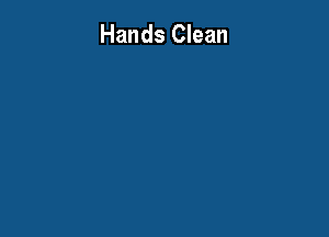 Hands Clean