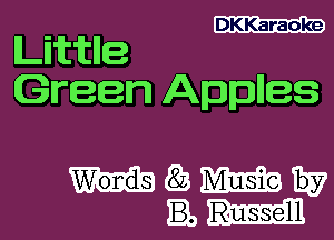 DKKaraoke

Littlle
Green Applies

83113155891557