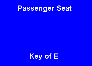 Passenger Seat