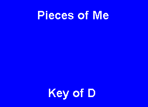 Pieces of Me