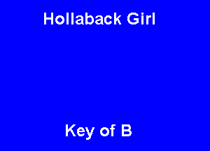 Hollaback Girl