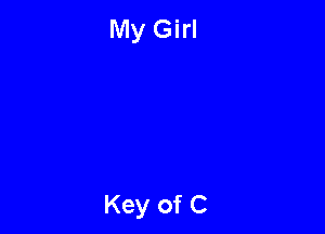My Girl

Key of C
