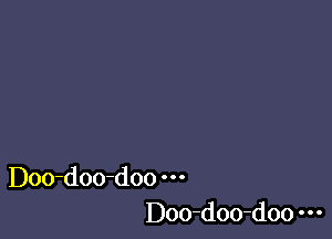 Doo-doo-doo
Doo-doo-doo