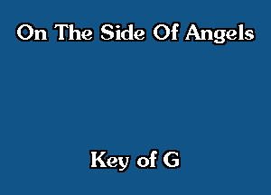 On The Side Of Angels