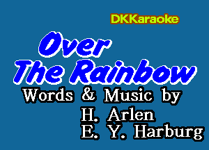 DKKaraoke

613a?
mm

Words 8L Music by

H. Arlen
E. Y. Harburg