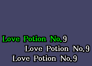 Love Potion No.9
Love Potion No.9
Love Potion No.9