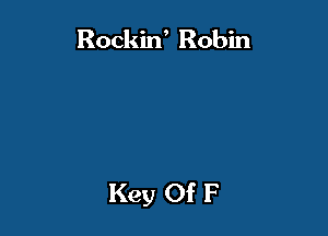 Rockid Robin