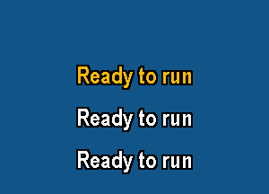 Readytorun
Readytorun

Readytorun