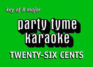 key of 8 major

DBNU lUmB

H a P a U H 8
TWENTY-SIX CENTS